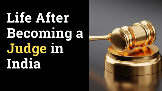 life-after-becoming-a-judge-in-India